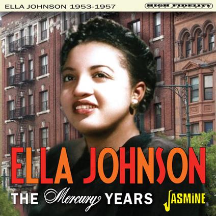 The Mercury Years, 1953-1957 - CD Audio di Ella Johnson