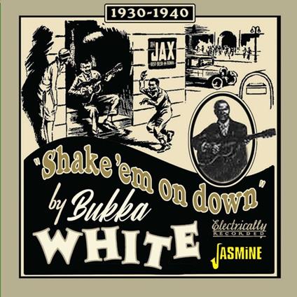 Shake 'em On Down - 1930-1940 - CD Audio di Bukka White