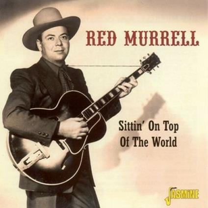 Red Murrell-Sittin' On Top Of The World - CD Audio di Red Murrell