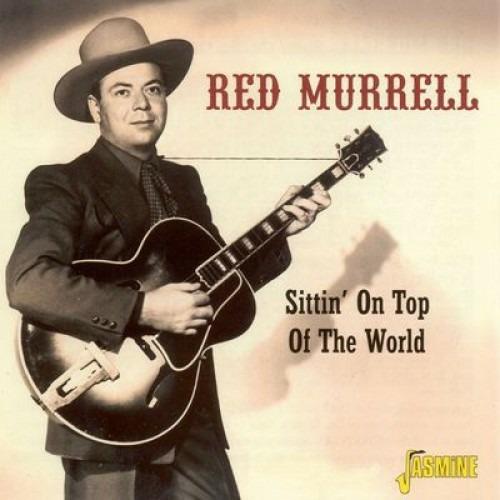 Red Murrell-Sittin' On Top Of The World - CD Audio di Red Murrell