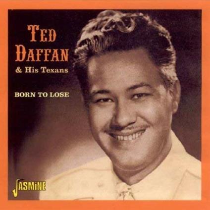 Ted Daffan-Born To Lose - CD Audio di Ted Daffan