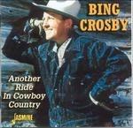 Another Ride in Cowboy Country - CD Audio di Bing Crosby
