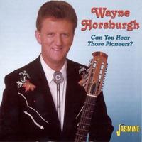 Wayne Horsburgh-Can You Hear Those Pione - CD Audio di Wayne Horsburgh