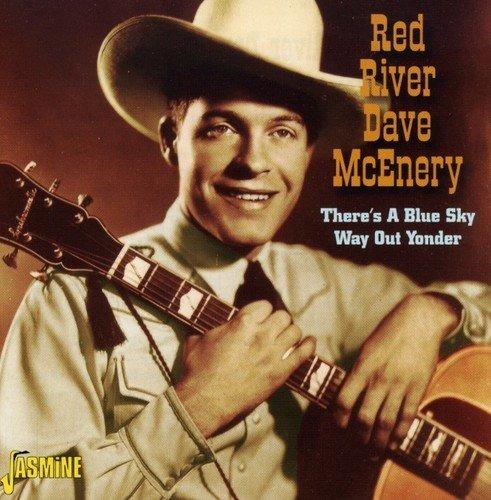 There's A Blue Sky Way Out Yonder - CD Audio di Red River Dave McEnery