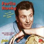 Ferlin Husky-Love Is The Sweetest Things - CD Audio di Ferlin Husky