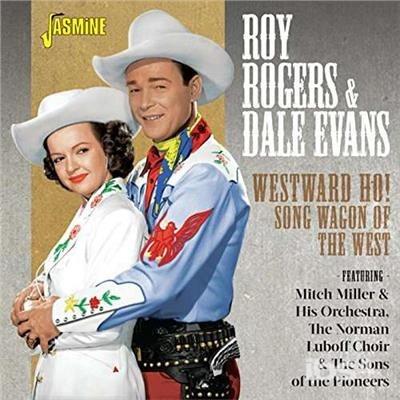 Westward Ho! Song Wagon Of The West - CD Audio di Roy Rogers,Dale Evans