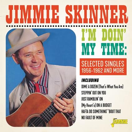 I'm Doin' My Time. Selected Singles 1956-1962 And More - CD Audio di Jimmie Skinner