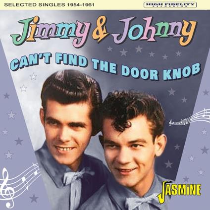 Can'T Find The Door Knob. Selected Singles 1954-1961 - CD Audio di Jimmy & Johnny
