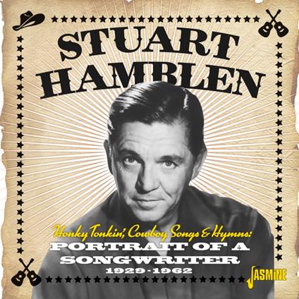 Honky Tonkin', Cowboy Songs & Hymns. Portrait Of A Songwriter 1929-1962 - CD Audio di Stuart Hamblen