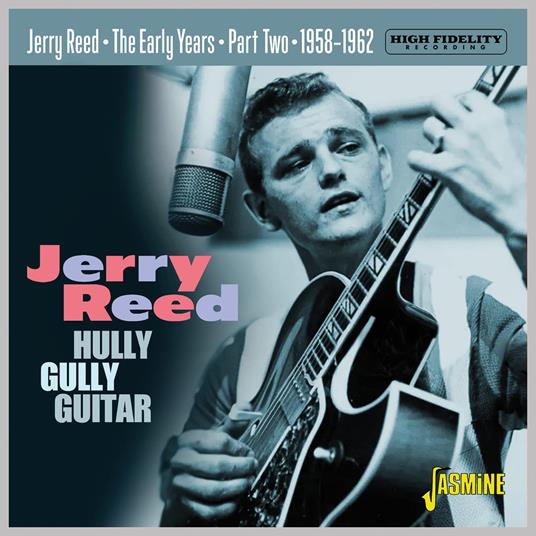 Hully Gully Guitar. The Early Years Part Two 1958-1962 - CD Audio di Jerry Reed