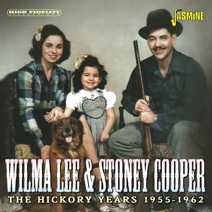 The Hickory Years 1955-1962 - CD Audio di Wilma Lee,Stoney Cooper
