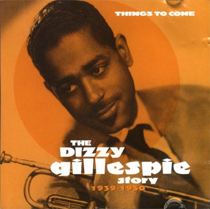 Things to Come - CD Audio di Dizzy Gillespie