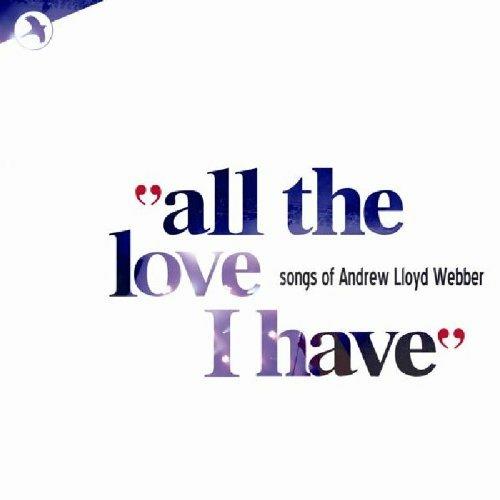 All The Love I Have - CD Audio di Andrew Lloyd Webber