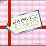 Loving You (From Broadway & Hollywood)