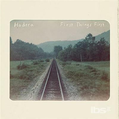First Things First - CD Audio di Hodera