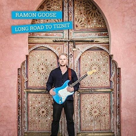Long Road to Tiznit - CD Audio di Ramon Goose