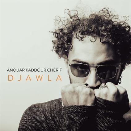 Djawla - CD Audio di Anouar Kaddour Cherif
