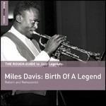 The Rough Guide to Jazz Legends. Miles Davis: Birth of a Legend - CD Audio di Miles Davis