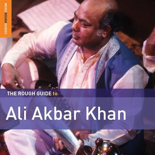The Rough Guide to Ali Akbar Khan - CD Audio di Ali Akbar Khan