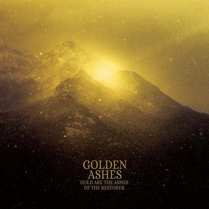 Gold Are the Ashes of the Restorer - Vinile LP di Golden Ashes