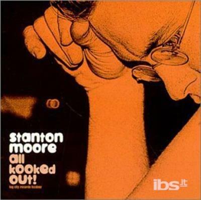 All Kooked Out - CD Audio di Stanton Moore