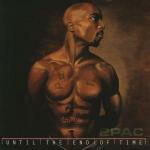 Until the End of Time - CD Audio di 2Pac