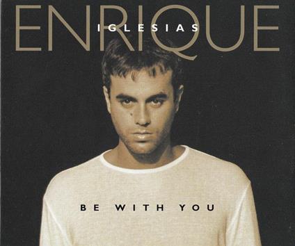 Be With You - CD Audio di Enrique Iglesias