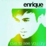 Love To See You Cry - CD Audio Singolo di Enrique Iglesias