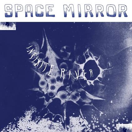 Space Mirror - Vinile LP di Infinite River