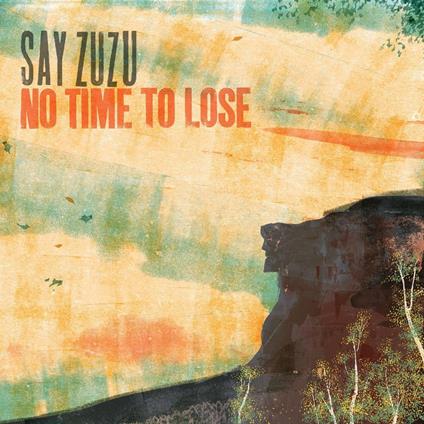 No Time To Lose (Turquoise Swirl) - Vinile LP di Say Zuzu