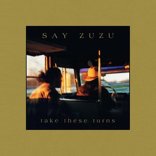 Take These Turns - CD Audio di Say Zuzu