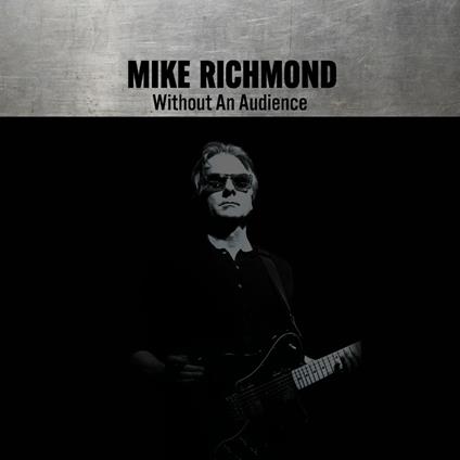 Without An Audience - CD Audio di Mike Richmond