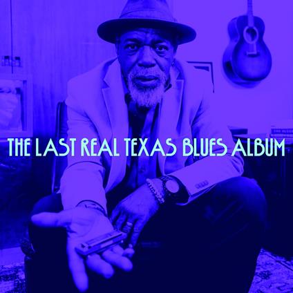 The Last Real Texas Blues Album - Vinile LP