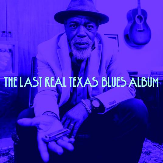 The Last Real Texas Blues Album - Vinile LP
