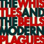 Modern Plagues - Vinile LP di The Whistles & The Bells