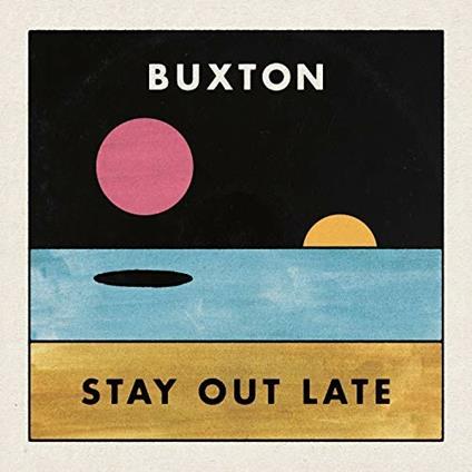 Stay Out Late - Vinile LP di Buxton