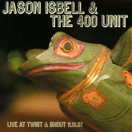 Live From Twist & Shout 11.16.07 - Vinile LP di Jason Isbell