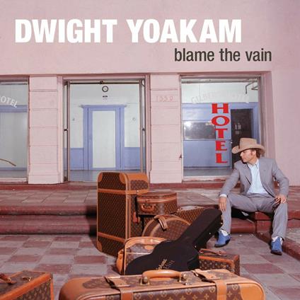 Blame the Vain - Vinile LP di Dwight Yoakam