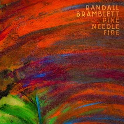 Pine Needle Fire - Vinile LP di Randall Bramblett