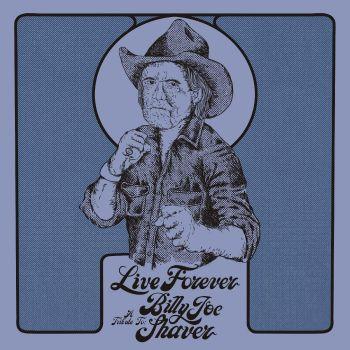 Live Forever. Tribute To Billy Joe Shaver (Diamond Edition) - Vinile LP
