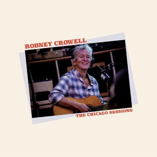 The Chicago Sessions (Denim Blue Vinyl) - Vinile LP di Rodney Crowell