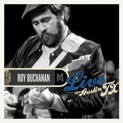 Live From Austin, TX - CD Audio di Roy Buchanan