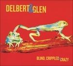 Blind, Crippled and Crazy - CD Audio di Delbert McClinton,Glen Clark