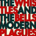 Modern Plagues - CD Audio di The Whistles & The Bells