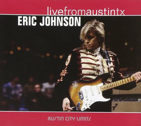 Live from Austin TX - CD Audio + DVD di Eric Johnson