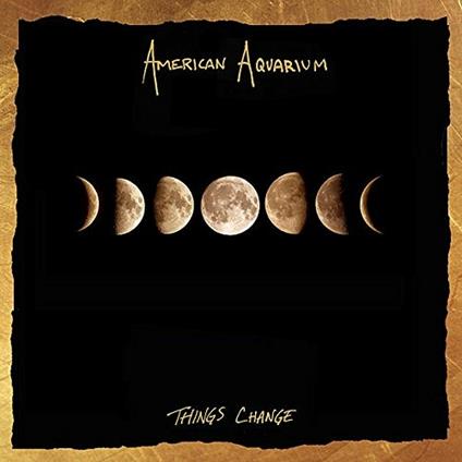 Things Change - CD Audio di American Aquarium