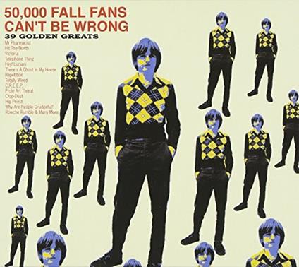 50000 Fall Fans Can't Be Wrong: 39 Golden Hits - CD Audio di Fall