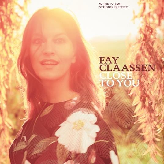 Close to You - CD Audio di Fay Claassen