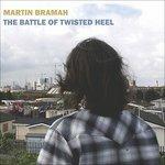 Battle of Twisted Heel - CD Audio di Martin Bramah