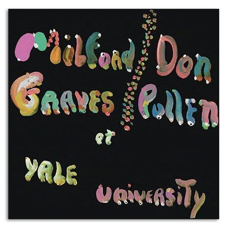 Complete Yale Concert, 1966 - CD Audio di Milford Graves